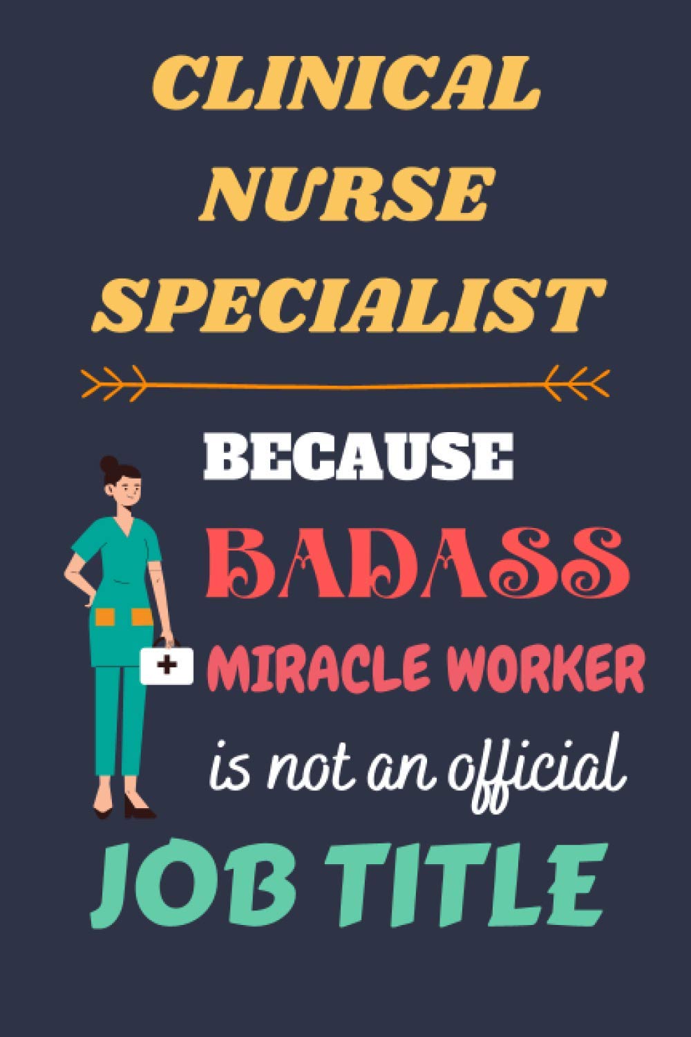 Clinical Nurse Specialist Gift: Lined Notebook Journal Paper Blank, Gifts for Clinical Nurse Specialist to Write in (Volume 4)
