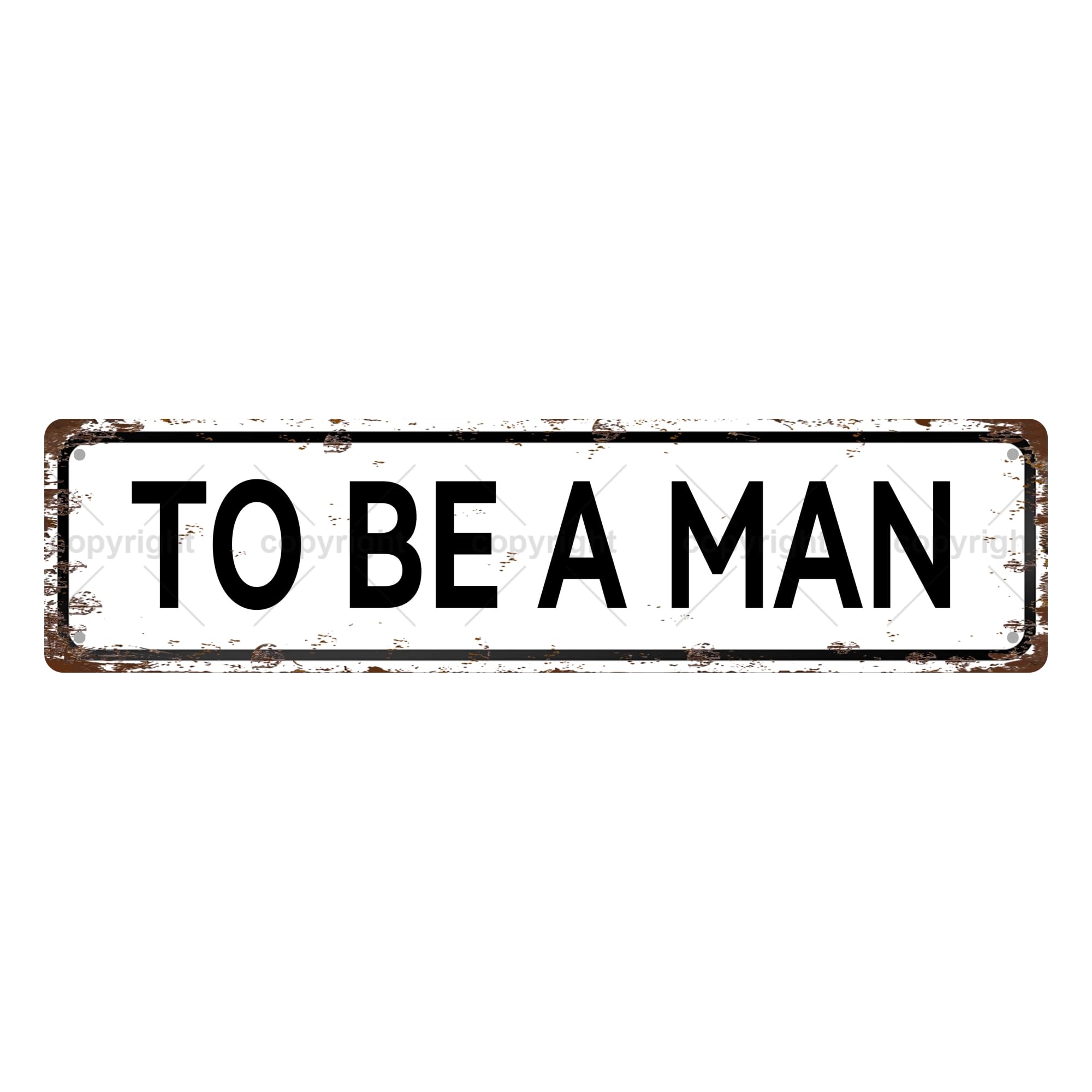 to BE A MAN Sentences Metal Tin Street Sign Bar Cafe Garage Cave Home Room Wall Bathroom Farmhouse Garden Porch Patio Decor,4x16 Inch