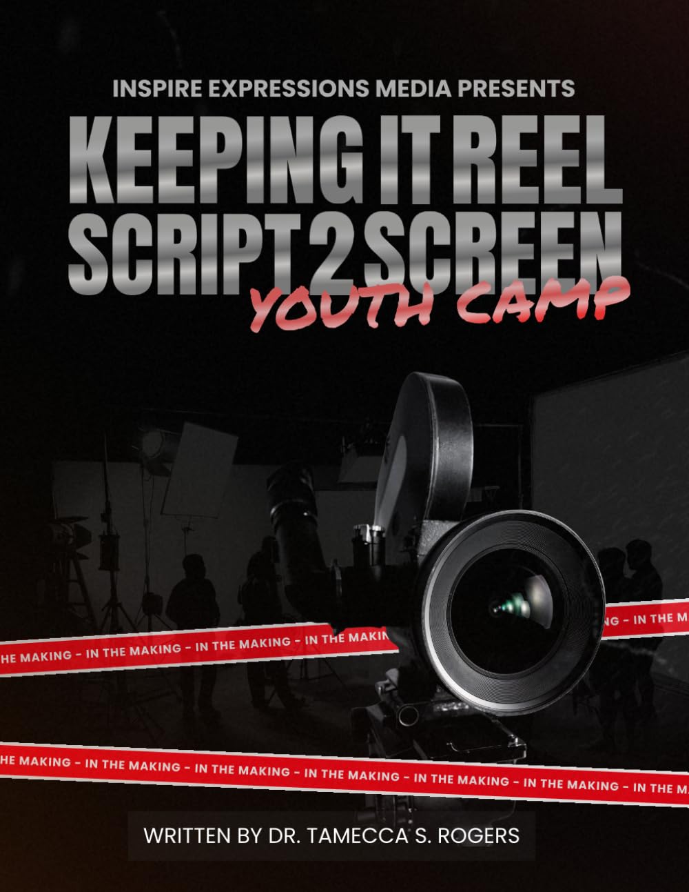 Keeping it REEL Script 2 Screen Youth Camp      Paperback – July 11, 2024