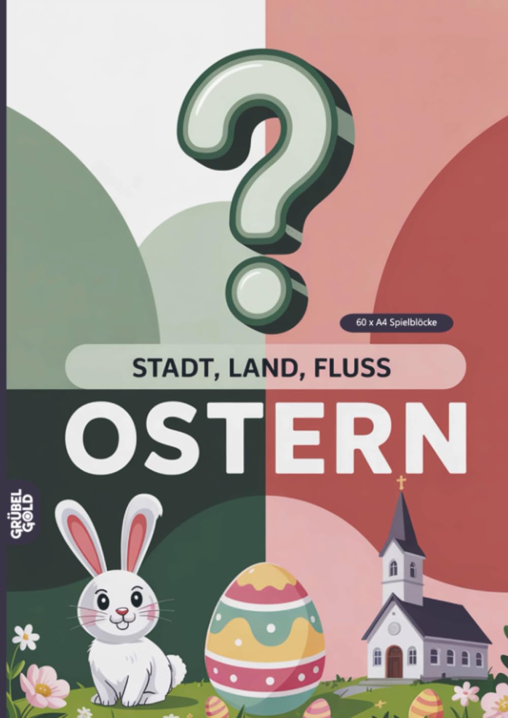 Stadt, Land, Fluss, Ostern: 60 Spielblöcke A4 - Ostergeschenk - Quiz | Spiel Osterfest