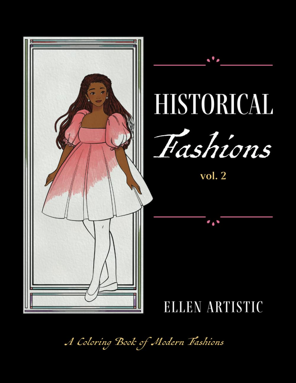 Historical Fashions Vol.2: A Coloring Book of Modern Fashions (Historical Fashion Colouring Books)