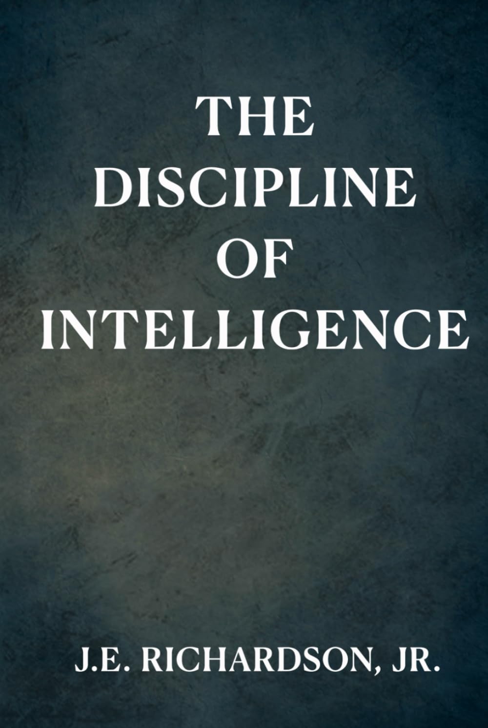 The Discipline of Intelligence: A Novel of Memory, Alignment, and Moral Design (JR Series)