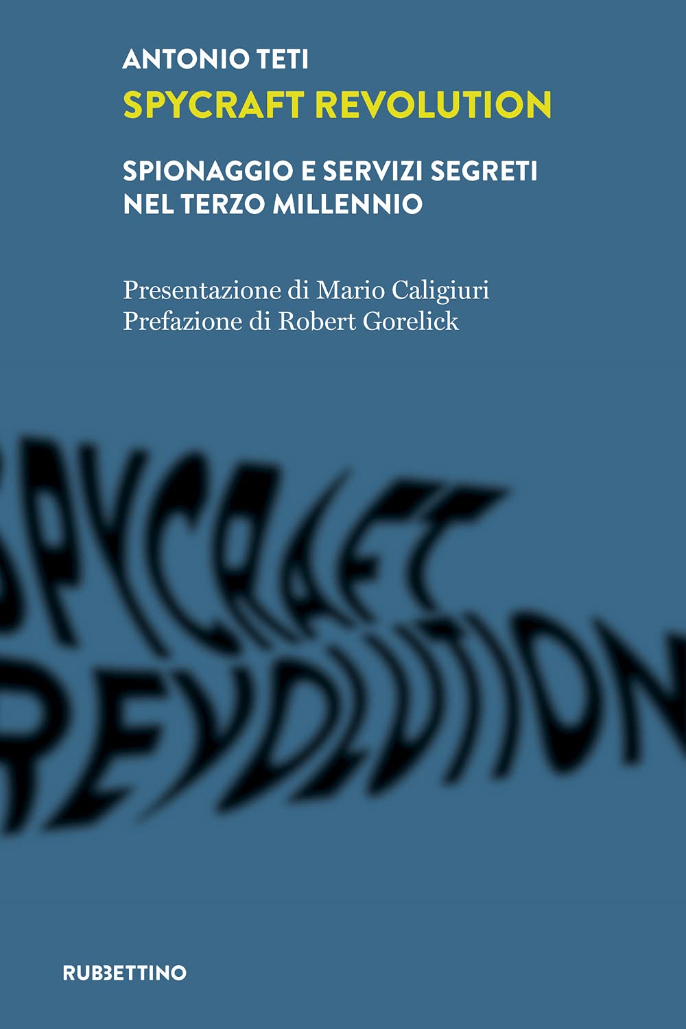 Spycraft Revolution. Spionaggio E Servizi Segreti Nel Terzo Millennio - 4