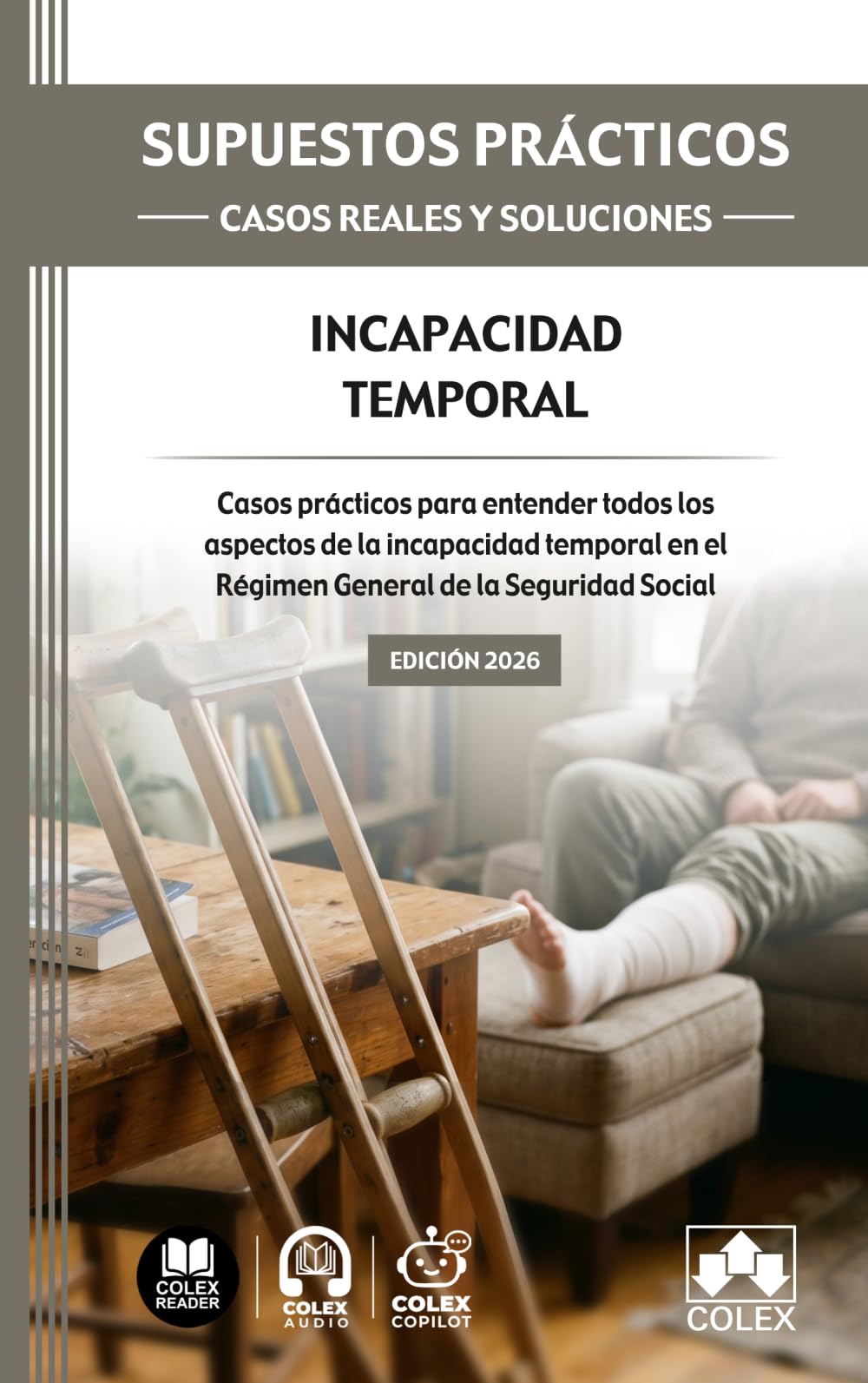 SUPUESTOS PRÁCTICOS: CASOS REALES Y SOLUCIONES - Incapacidad temporal: Casos prácticos para entender todos los aspectos de la incapacidad temporal en el Régimen General de la Seguridad Social