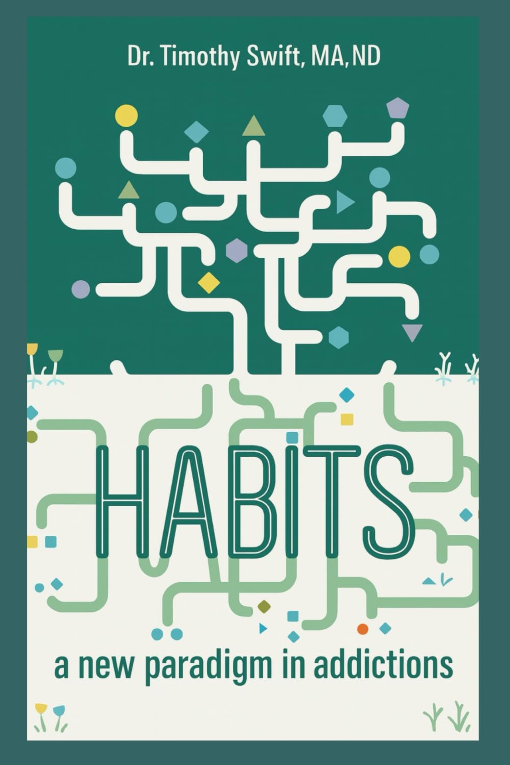 HABITS: A New Paradigm in Addictions (2025)