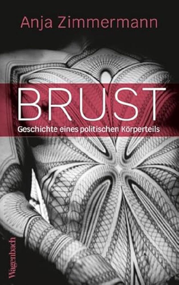 Brust histoire politique du corps décryptage sociologique