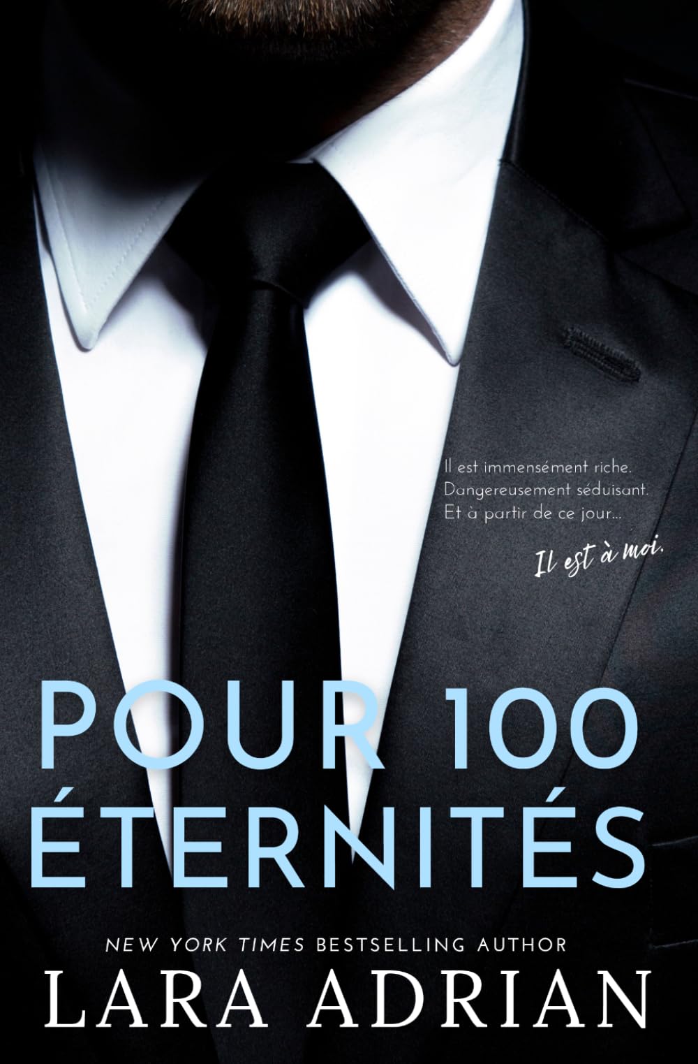 Pour 100 Éternités (Série de romans « 100 » - Tome 6): Une Romance Milliardaire