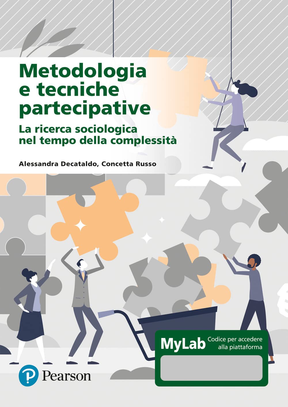 Metodologia E Tecniche Partecipative. La Ricerca Sociologica Nel Tempo Della Complessità. Ediz. Mylab. Con Aggiornamento Online - 4