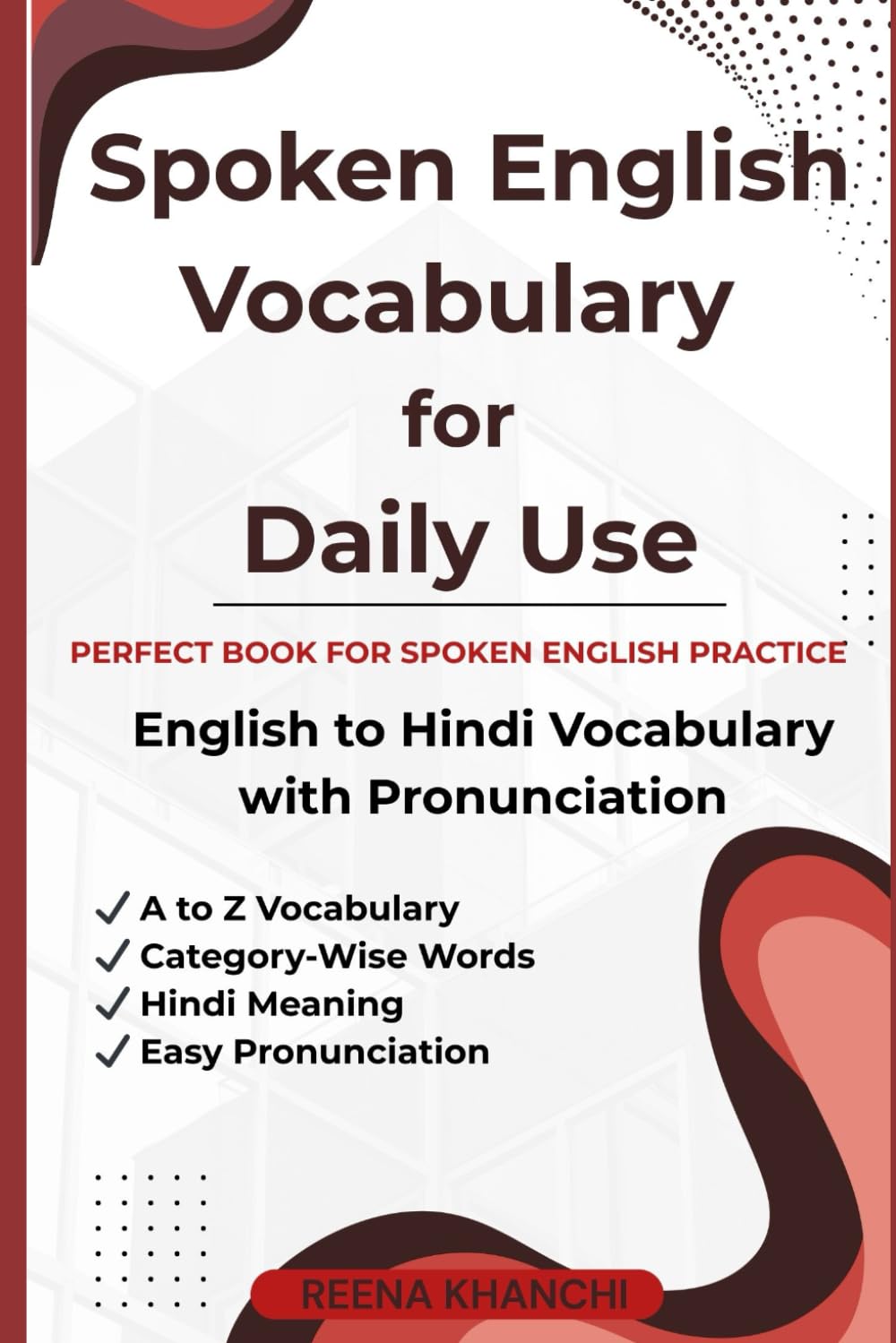 Spoken English Vocabulary A to Z: Daily Use & Category Wise English to Hindi Vocabulary with Pronunciation for Spoken English Learners