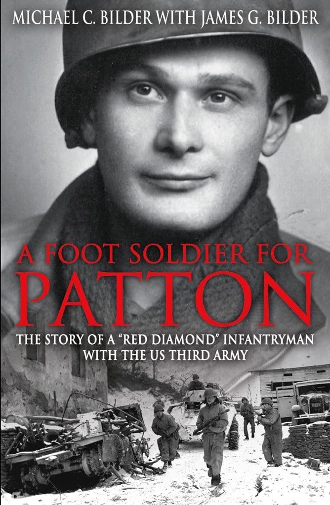 A Footsoldier for Patton: The Story of a "Red Diamond" Infantryman with the U.S. Third Army