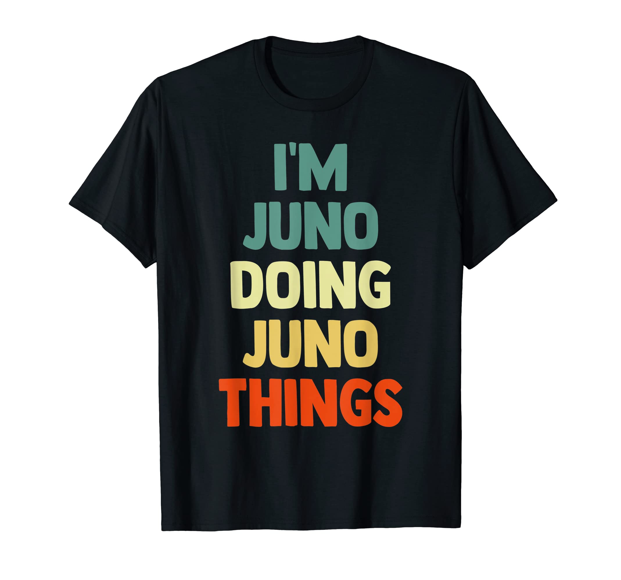 I'M Juno Doing Juno Things Fun Personalized Name Juno T-Shirt