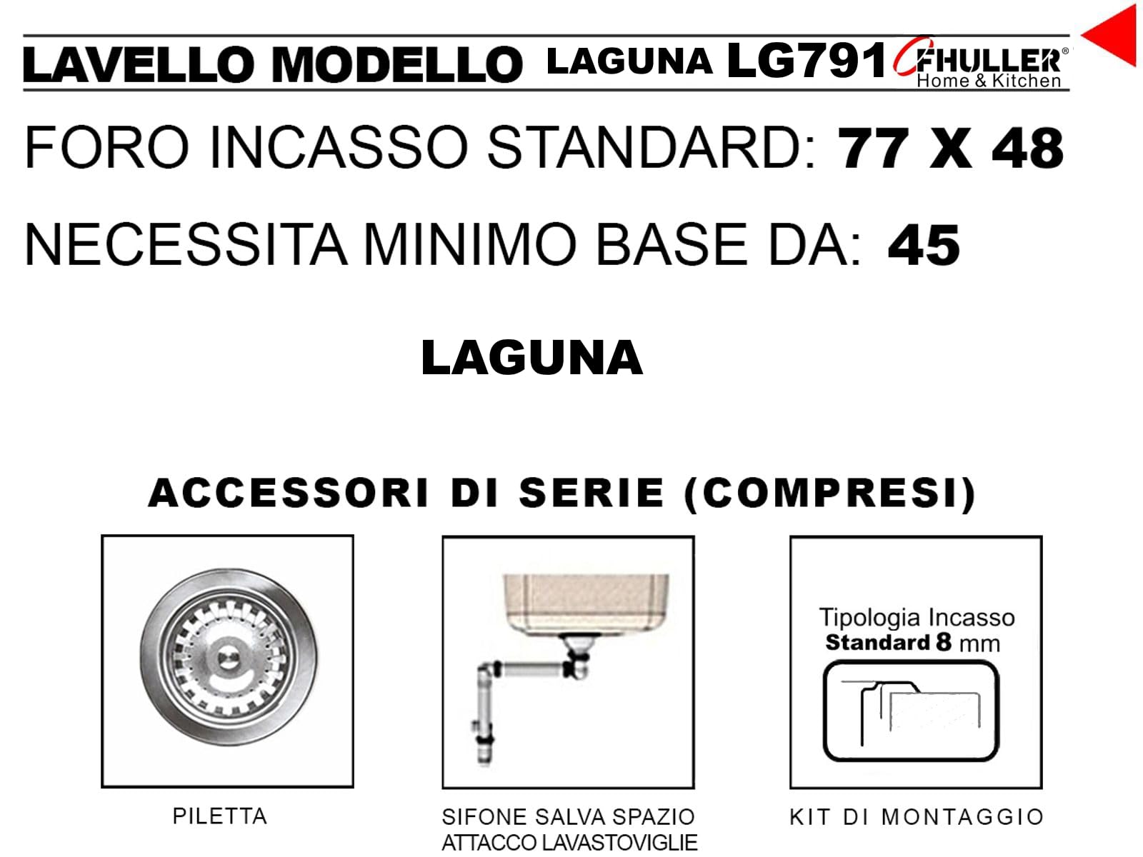 LG791LVS● Lavello Incasso Cucina FHULLER Mod.LAGUNA 79x50 1 Vasca Destra e Gocciolatoio Sinistro, Spessore Acciaio 7/10 con Vasche Profonde H 19,4 Realizzato in Acciaio Inox Spazzolato Made in Italy