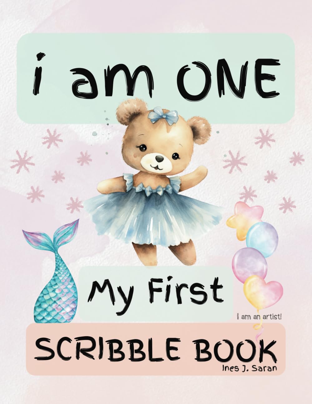 I Am One My First Scribble Book: Blank Pages Drawing and Doodle Book for Babies, Keepsake First Birthday Gift For 1 Year Old Girl, I Am An Artist ... for 1 Year Old Baby: My First Birthday Book