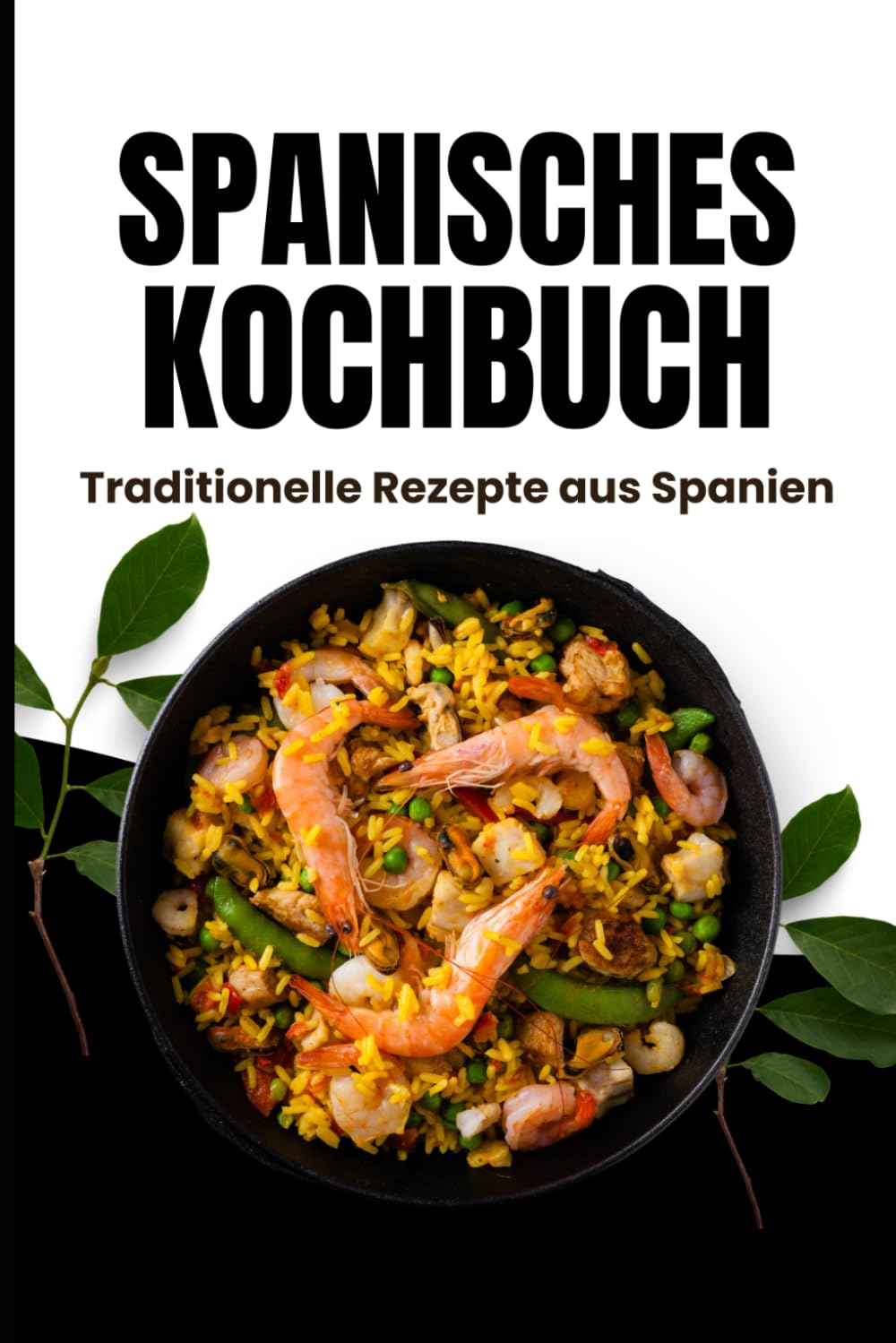 Spanisches Kochbuch: Traditionelle Rezepte aus Spanien