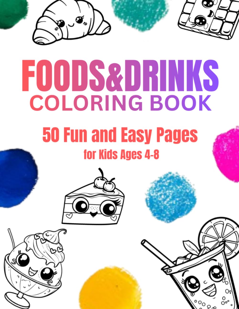 Foods&Drinks Coloring Book: 50 Fun Pages for Kids Ages 2–8