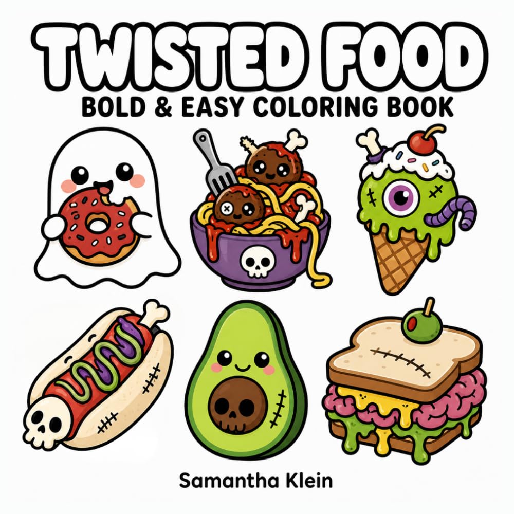 Twisted Food | Halloween Bold & Easy Coloring Book for Adults and Teens: 40 Designs Featuring Spooky Snacks and Creepy Treats