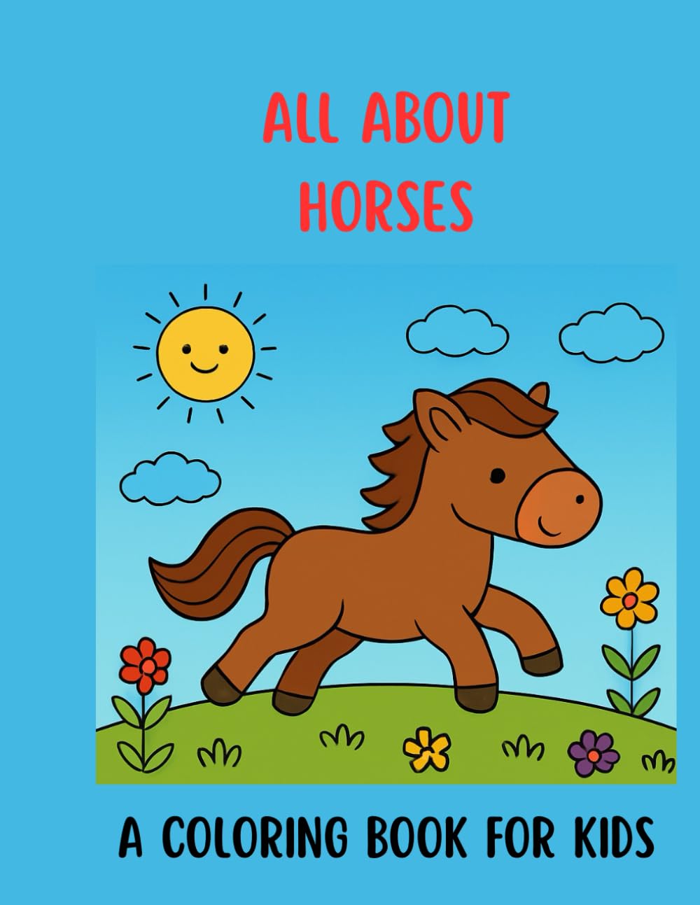 All About Horses: A coloring book about horses for children ages 0 to 5 years old