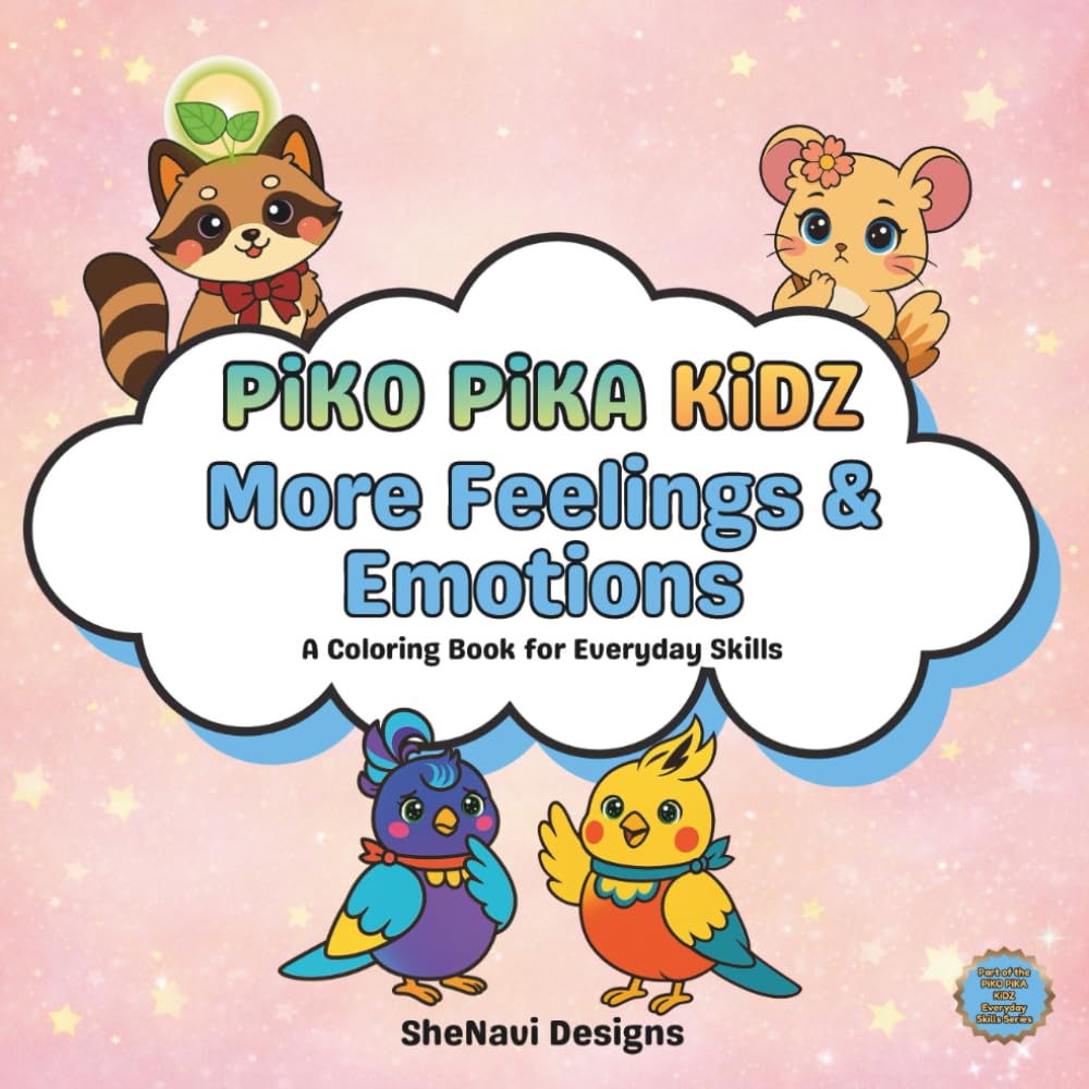 Piko Pika Kidz: More Feelings & Emotions: A Coloring Book for Everyday Skills (Piko Pika Kidz: Everyday Skills)