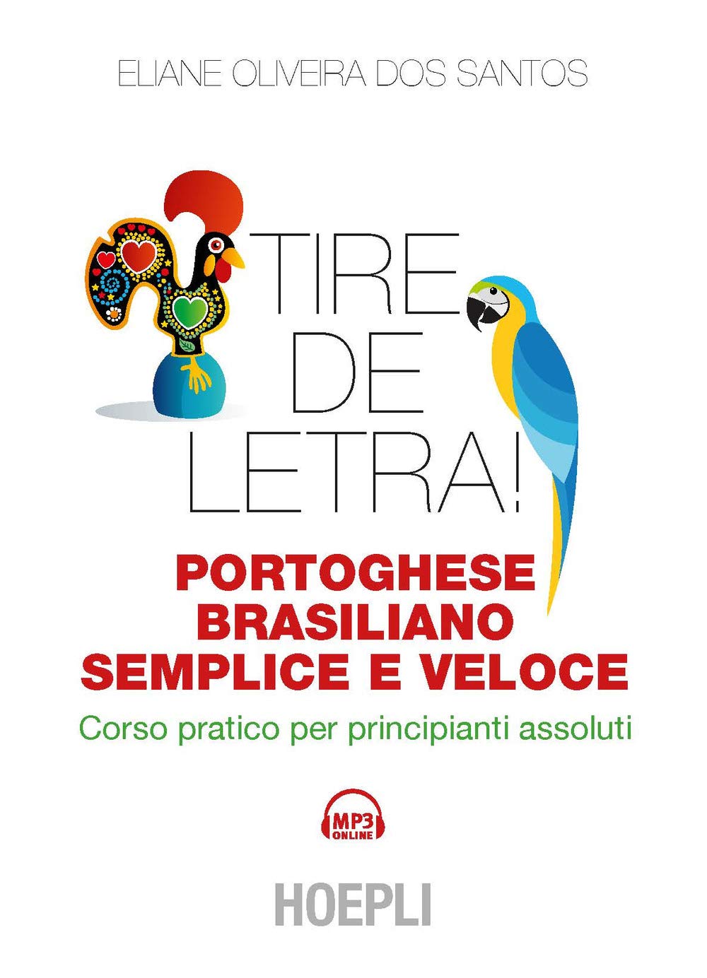 Tire De Letra! Portoghese-Brasiliano Semplice E Veloce. Corso Pratico Per Principianti Assoluti - 4