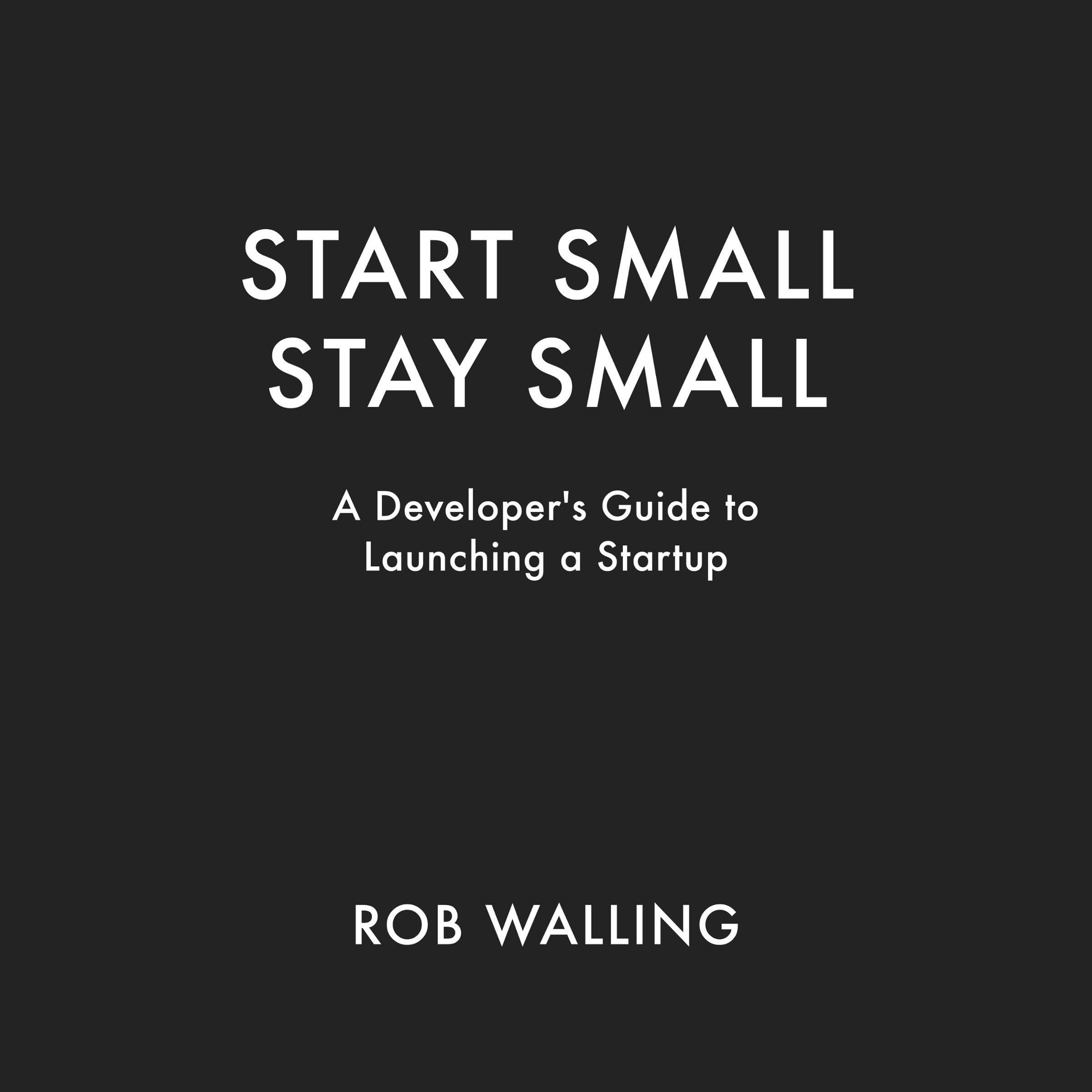 Start Small, Stay Small
