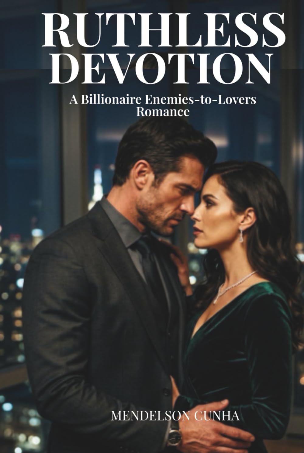 Ruthless Devotion: A Billionaire Enemies-to-Lovers Romance (Ruthless Legacy)