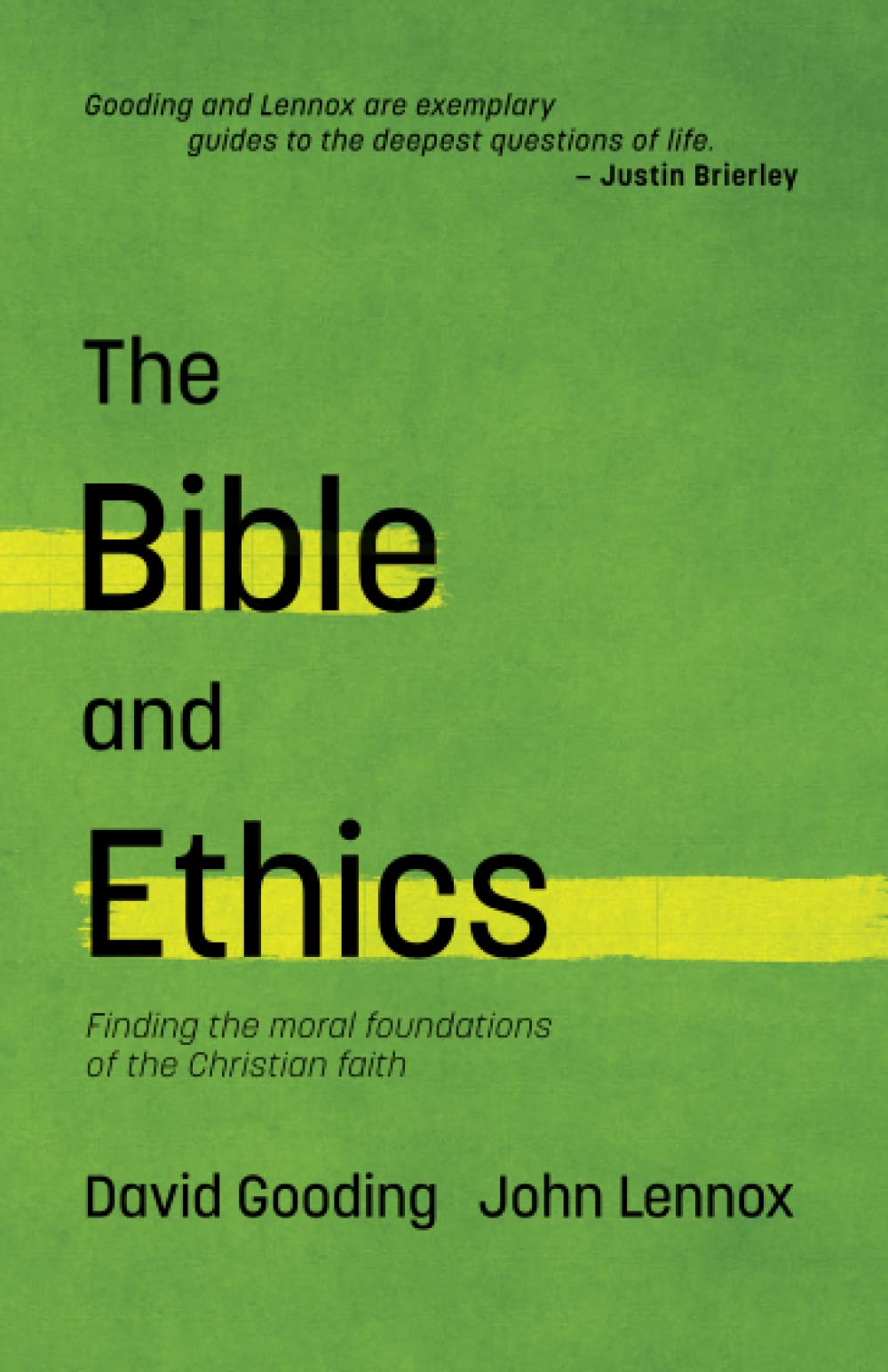 The Bible and Ethics: Finding the Moral Foundations of the Christian Faith (Myrtlefield Encounters)