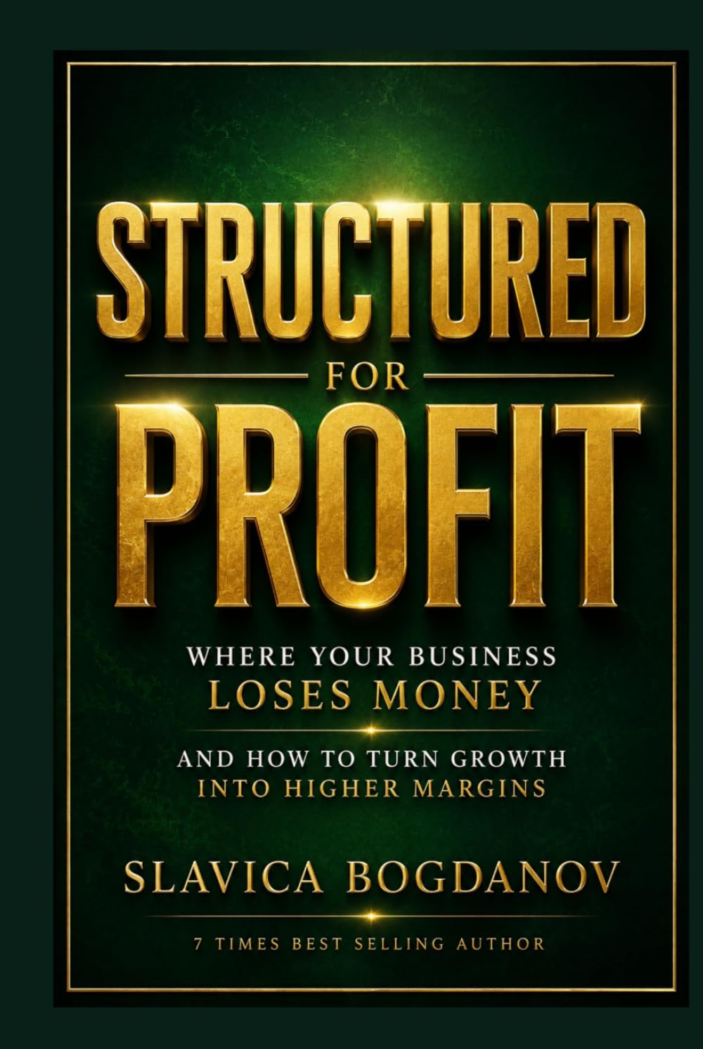 Structured for Profit: Where Your Business Loses Money and How to Turn Growth Into Higher Margins (The Outlier Mastery Series)