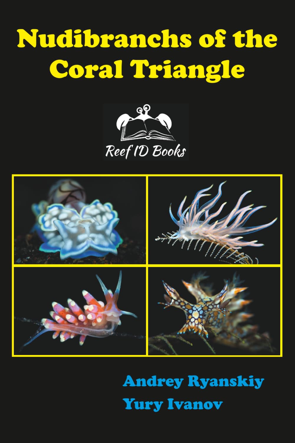Nudibranchs of the Coral Triangle: Reef ID Books