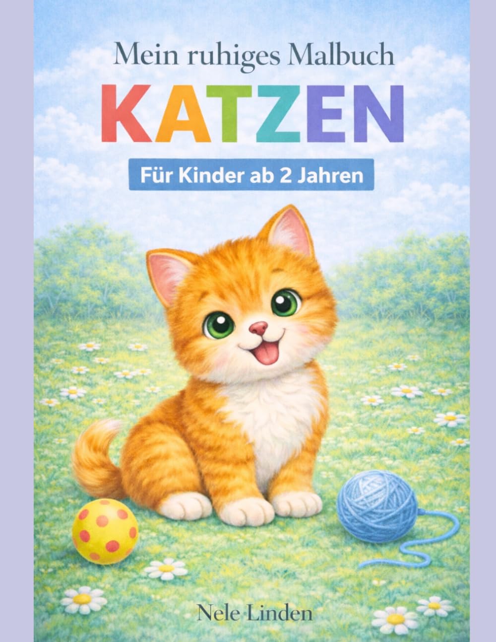 Mein ruhiges Malbuch – Katzen: Einfaches Katzen-Malbuch für sensible & neurodivergente Kinder ab 2 Jahren – mit extra dicken Linien, großen Motiven ... Malbuch - Ruhige Malbücher ab 2 Jahren)