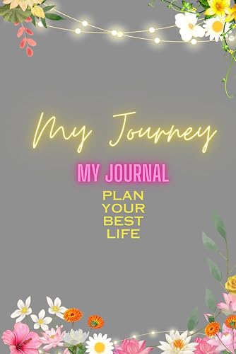 My Journey My Journal: plan your best life (Prepare to Rise, Plan Your Best Life)