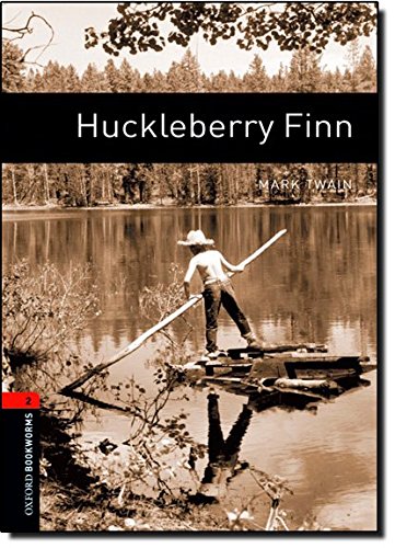 Oxford Bookworms Library: Level 2:: Huckleberry Finn: 700 Headwords (Oxford Bookworms ELT)