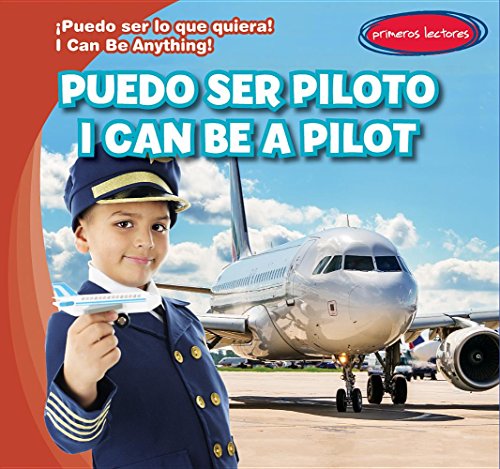 Puedo ser piloto/ I Can Be a Pilot (Puedo Ser Lo Que Quiera!/ I Can Be Anything!) Puedo ser piloto/ I Can Be a Pilot (Puedo Ser Lo Que Quiera!/ I Can Be Anything!)