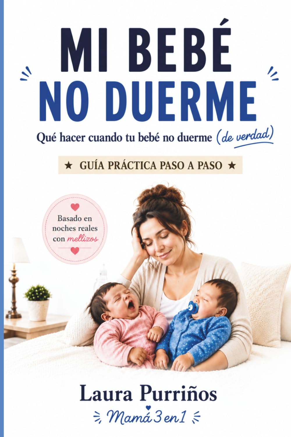 MI BEBÉ NO DUERME: Lo que nadie te cuenta sobre el cansancio, la maternidad y sobrevivir a las noches eternas