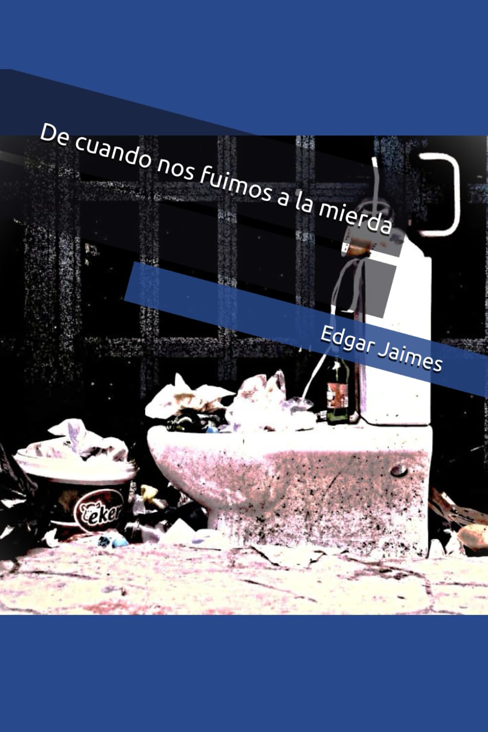 De cuando nos fuimos a la mierda