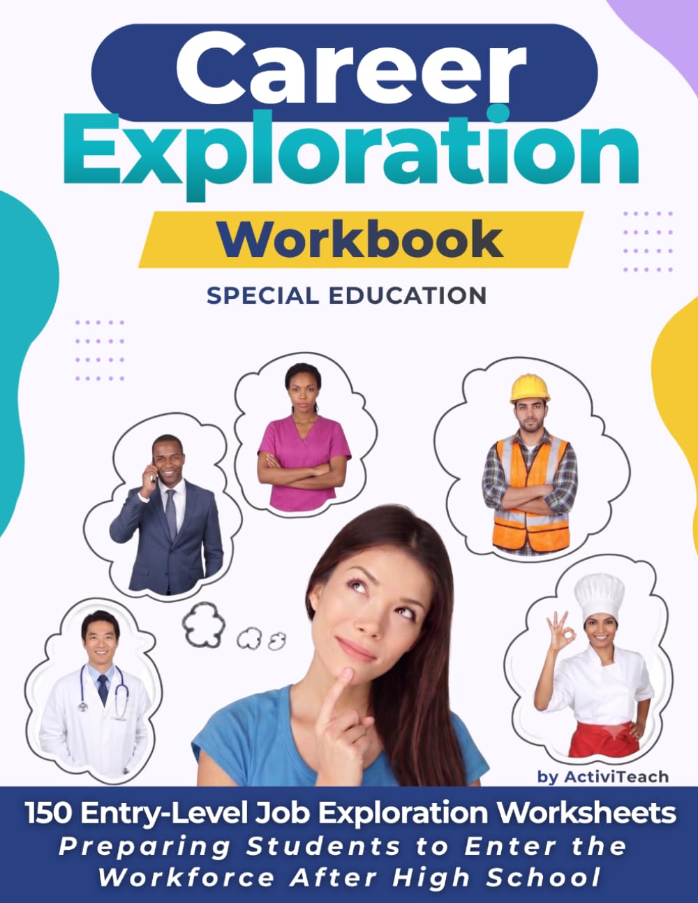 Career Exploration Workbook for Special Education: 150 Entry-Level Job Exploration Worksheets Preparing Students to Enter the Workforce After High ... Skills Special Education Workbooks)