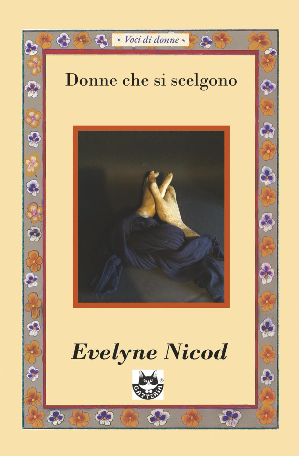Donne che si scelgono: Quattro storie di donne che trasformano la solitudine in alleanza (Voci Di Donne)