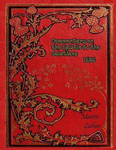 Télécharger Commentary on the Epistle to the Galatians 1535 (English Edition) PDF Ebook En Ligne