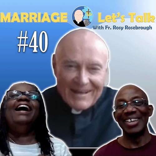 Page de couverture de Marriage - Let's Talk! | Episode #40 "How Do I Feel About Planning Our 50th Anniversary?"