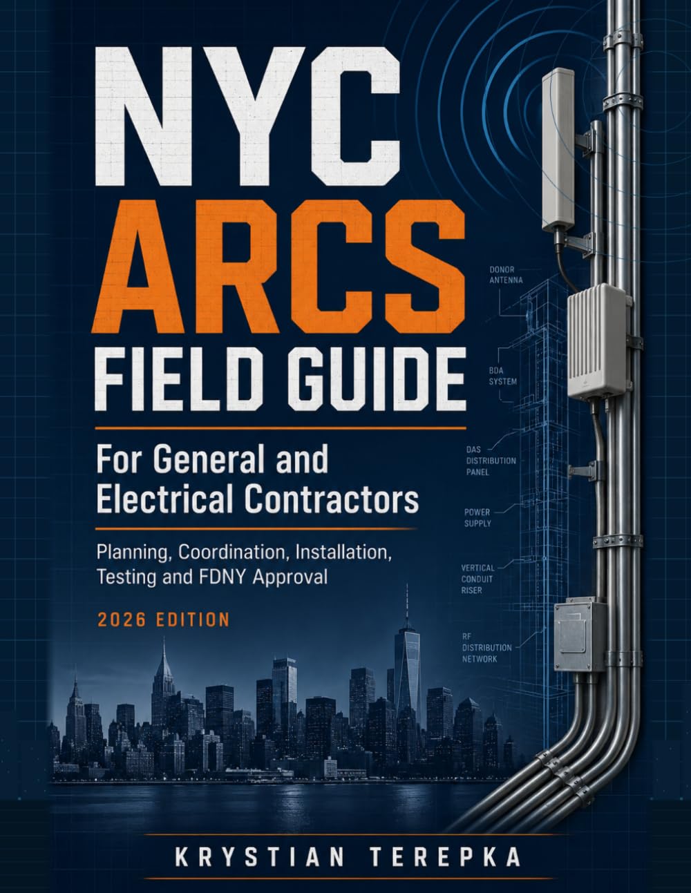 NYC ARCS Field Guide for General and Electrical Contractors: Planning, Coordination, Installation, Testing and FDNY Approval