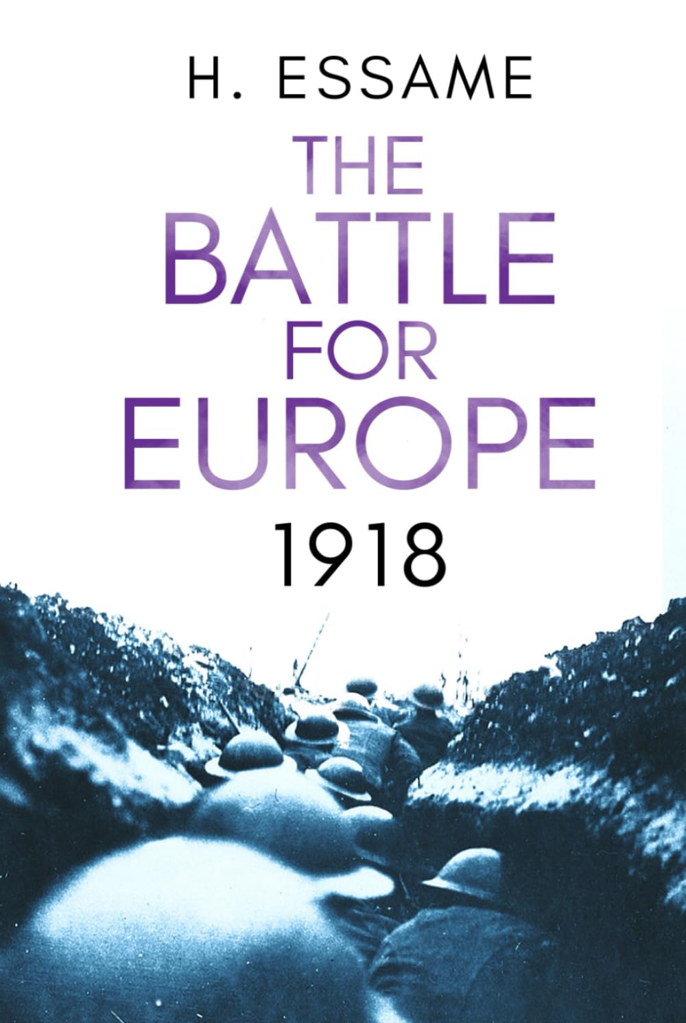 The Battle for Europe, 1918 (The Final Months of War)