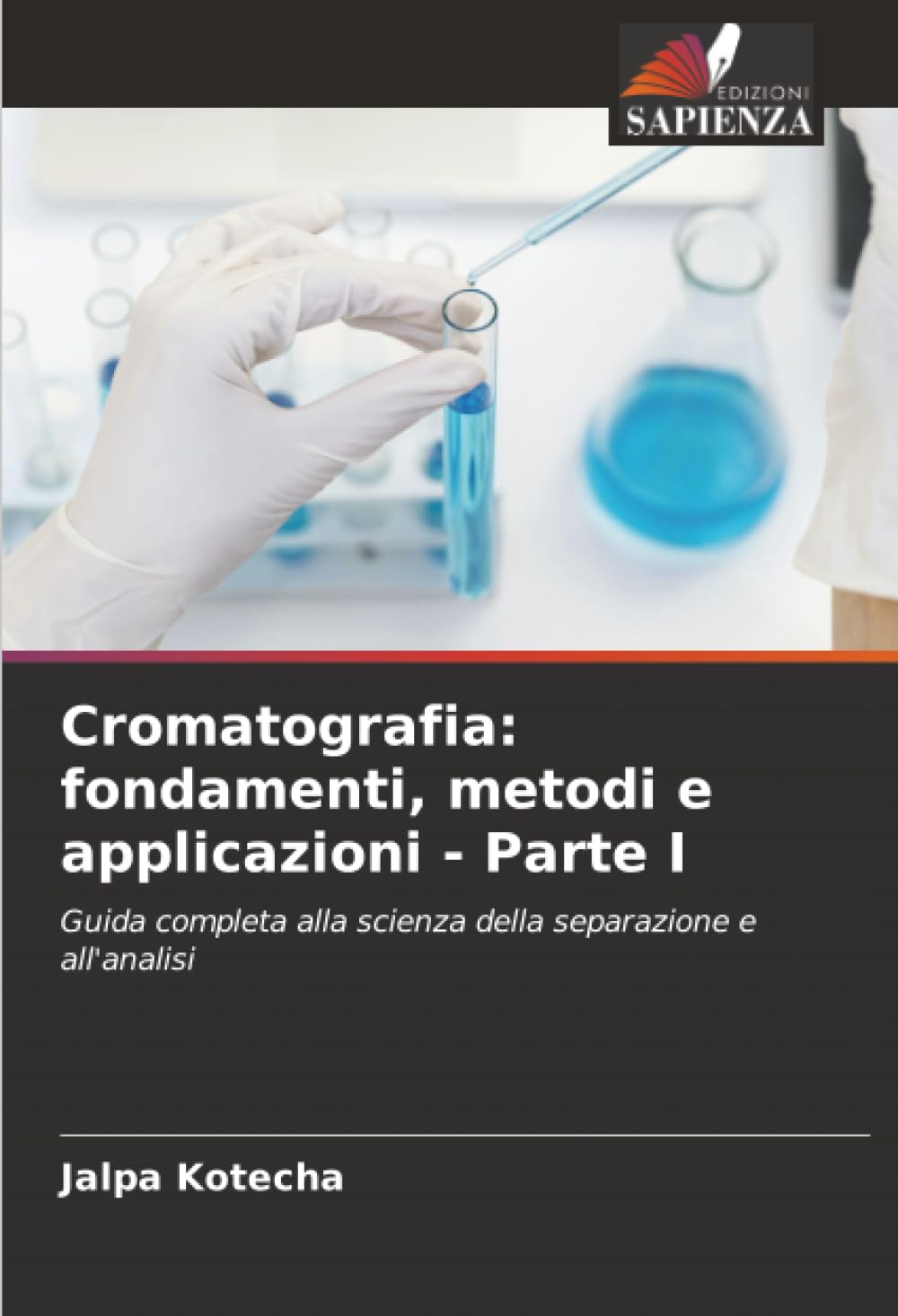 Cromatografia: fondamenti, metodi e applicazioni - Parte I: Guida completa alla scienza della separazione e all'analisi