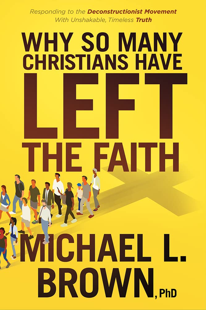 Why So Many Christians Have Left the Faith: Responding to the Deconstructionist Movement with
