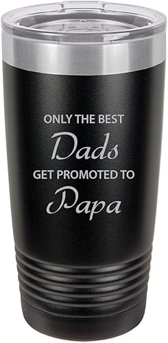 Only the Best Dads Get Promoted to Papa - Vaso aislado de acero inoxidable con grabado de 20 onzas, taza para café de viaje, color negro