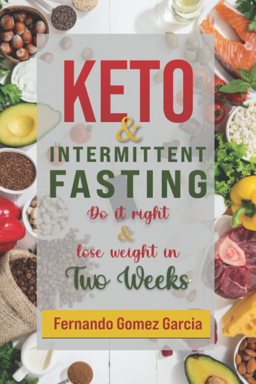 Keto and Intermittent Fasting: Do It Right and Lose Weight In Two Weeks