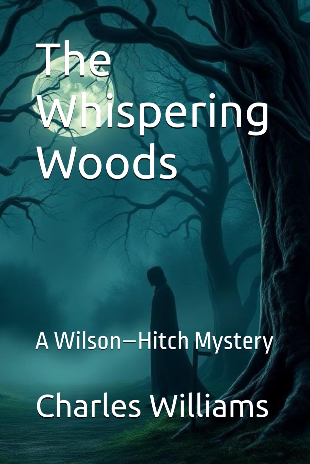 The Whispering Woods: A Wilson–Hitch Mystery (Wilson-Hitch Mysteries: The First Thirty Three Cases)