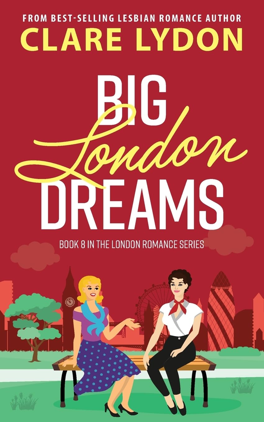 Big London Dreams: 8 (London Romance Series)