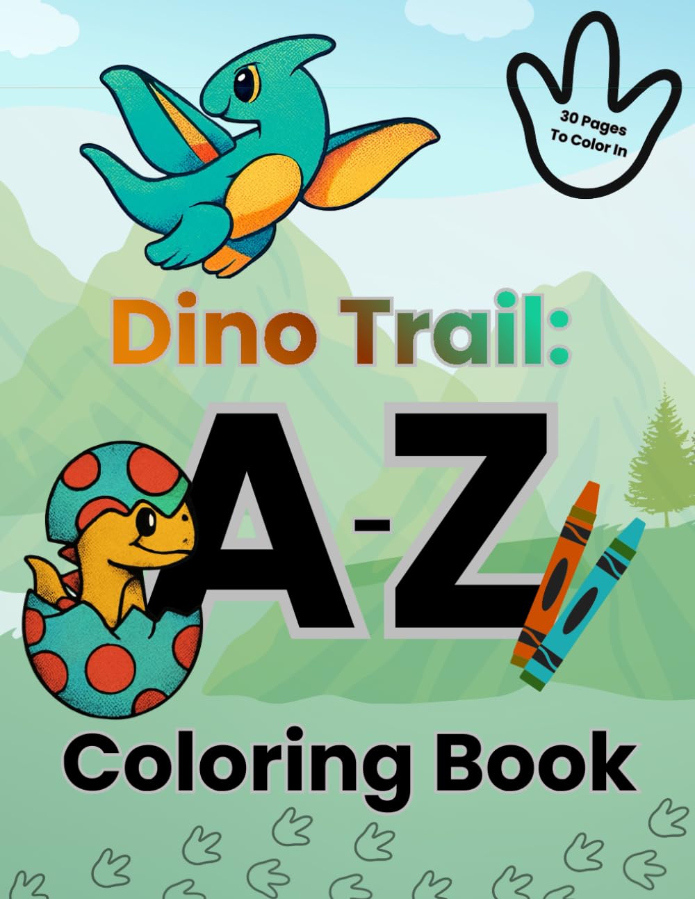 Dino Trail: A–Z Coloring Book: Follow the Footprints and Help the Dinosaurs Color the Letters