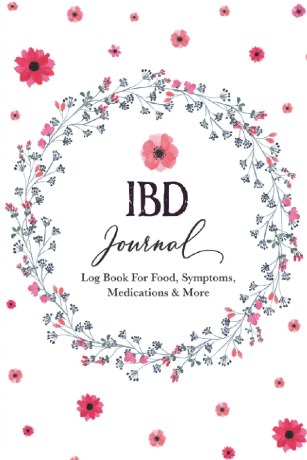 IBD Journal: Irritable Bowel Syndrome - Food Diary & Symptoms Tracker For Ulcerative Colitis, Crohn's Disease & Other Digestive Disorders