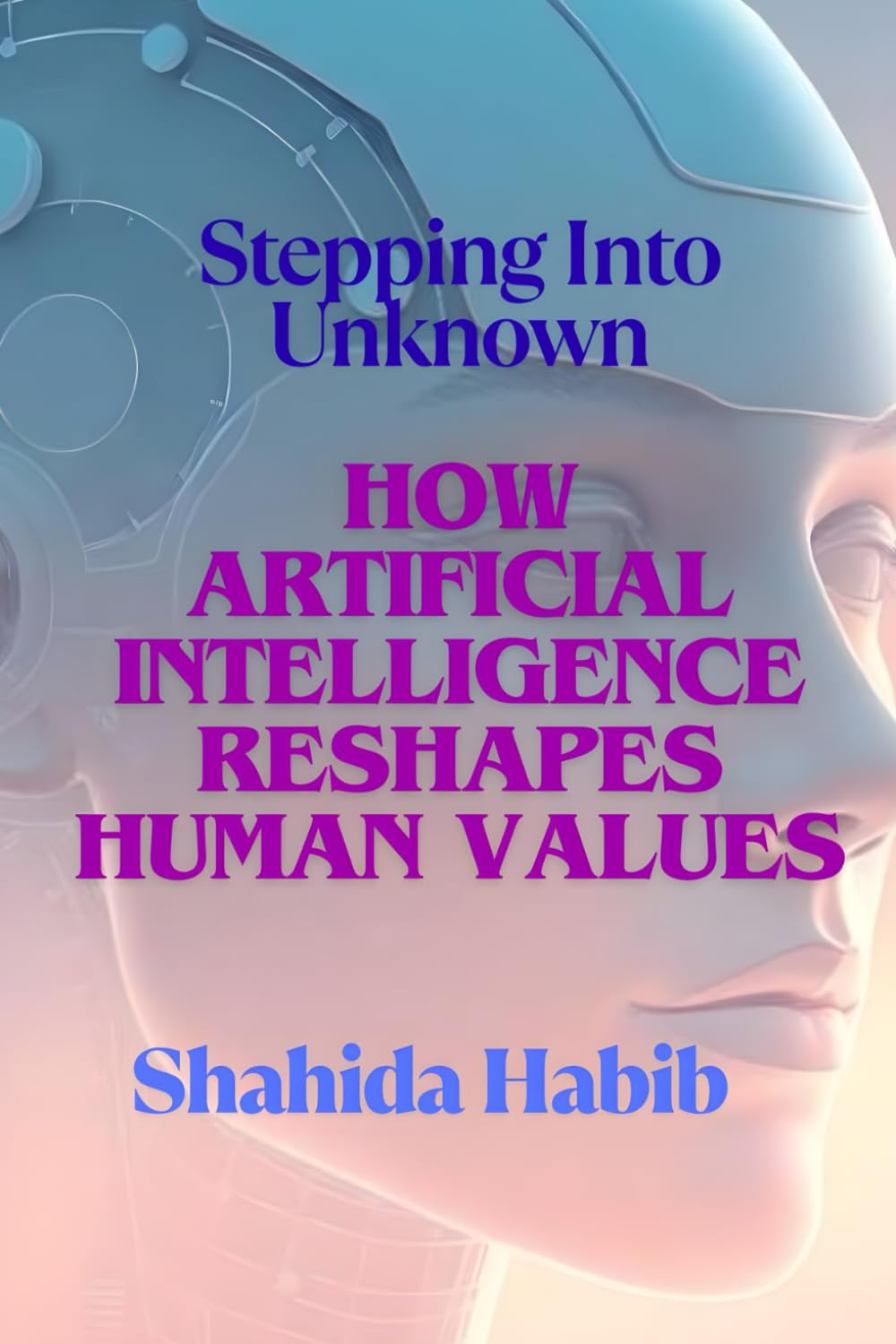 How Artificial Intelligence Reshapes Human Values: Stepping into Unknown (Happy People - Happy Society)