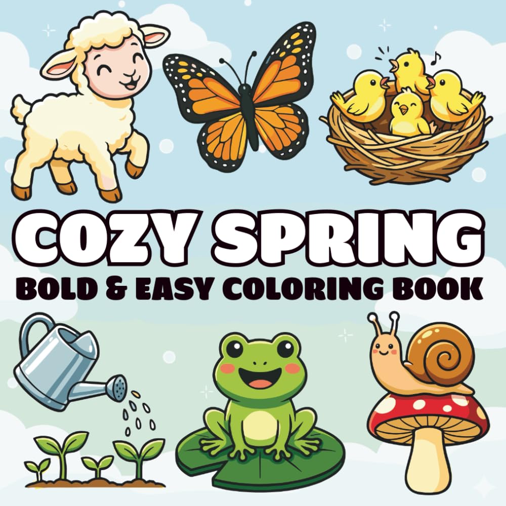 Cozy Spring Coloring Book Bold & Easy Spring Designs for Adults and Kids.